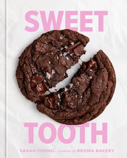 Sweet Tooth: 100 Desserts to Save Room For