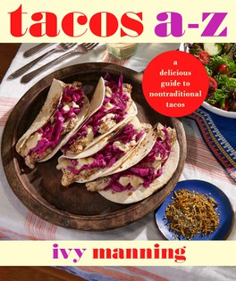 Tacos A-Z: A delicious guide to non-traditional tacos