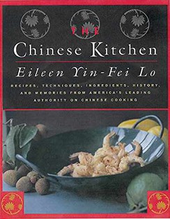 The Chinese Kitchen: Recipes, Techniques, Ingredients, History, And Memories From America's Leading Authority On Chinese Cooking