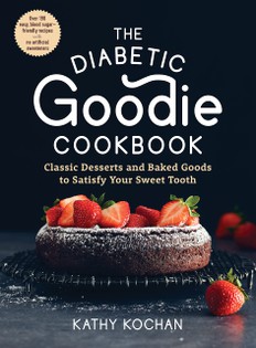 The Diabetic Goodie Cookbook: Classic Desserts and Baked Goods to Satisfy Your Sweet Tooth