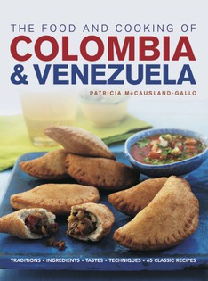The Food and Cooking of Colombia and Venezuela