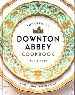 The Official Downton Abbey Cookbook