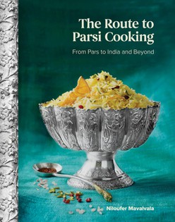 The Route to Parsi Cooking: From Pars to India and Beyond